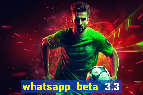 whatsapp beta 3.3 10 instalar