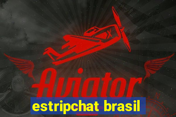estripchat brasil