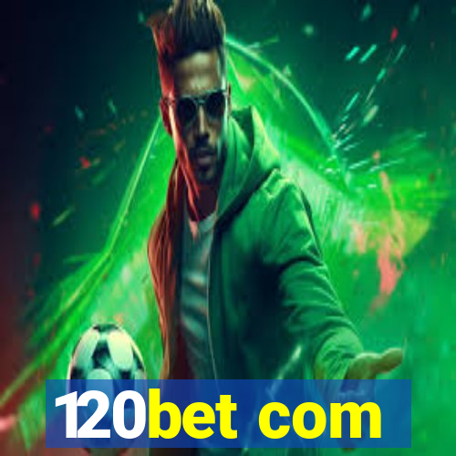 120bet com