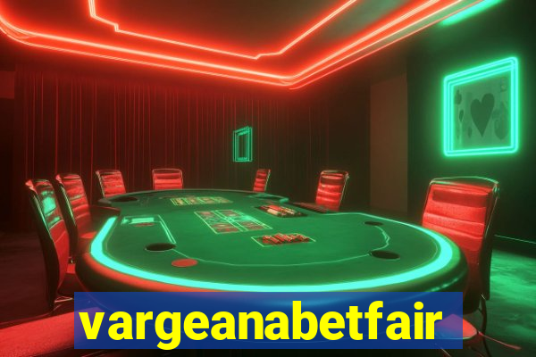 vargeanabetfair