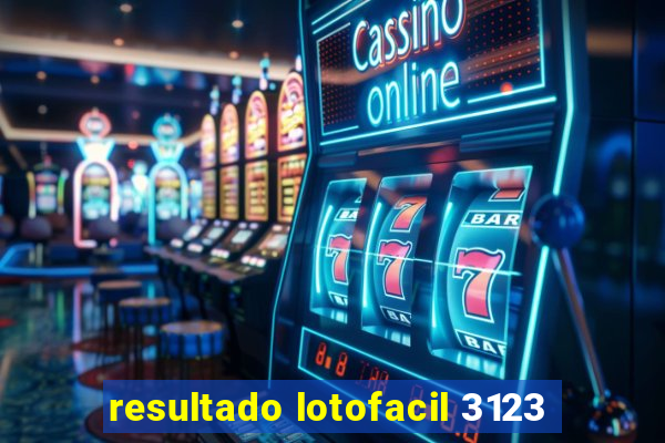 resultado lotofacil 3123