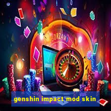 genshin impact mod skin