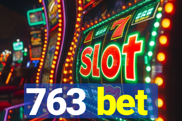 763 bet