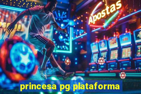 princesa pg plataforma