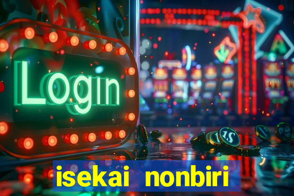 isekai nonbiri nouka completo dublado