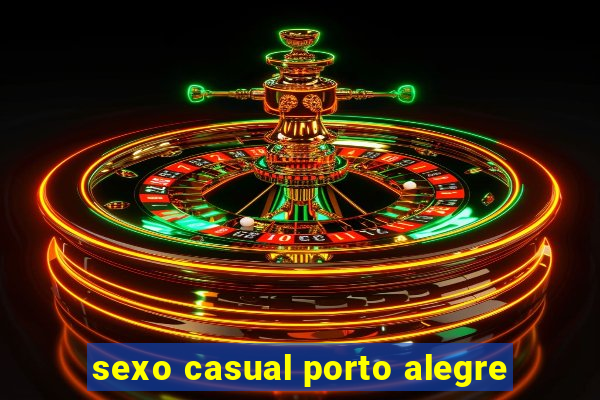 sexo casual porto alegre