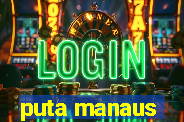 puta manaus