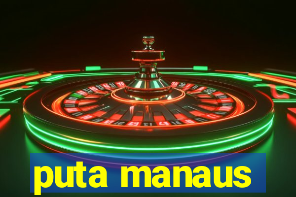 puta manaus
