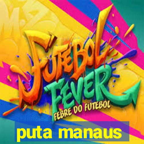 puta manaus