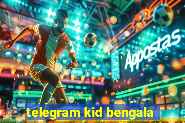 telegram kid bengala
