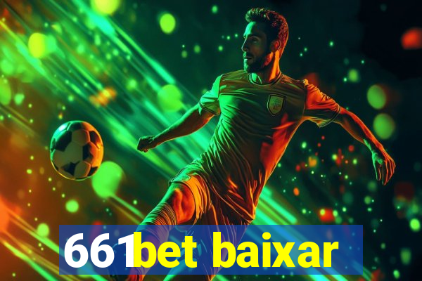 661bet baixar