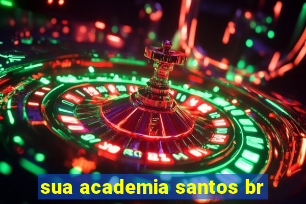 sua academia santos br