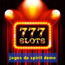 jogos da spirit demo