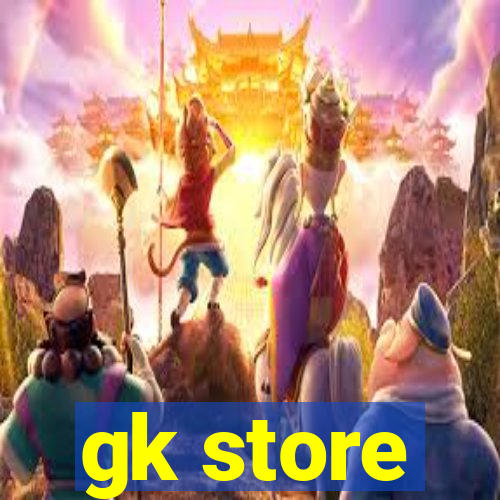 gk store