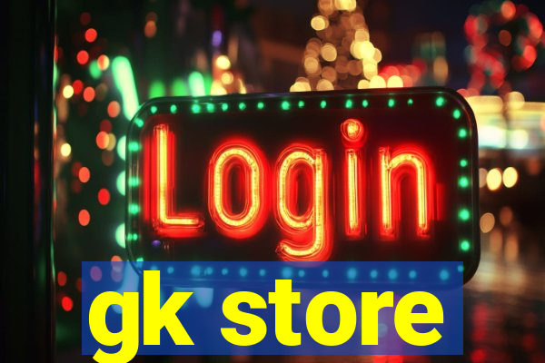 gk store