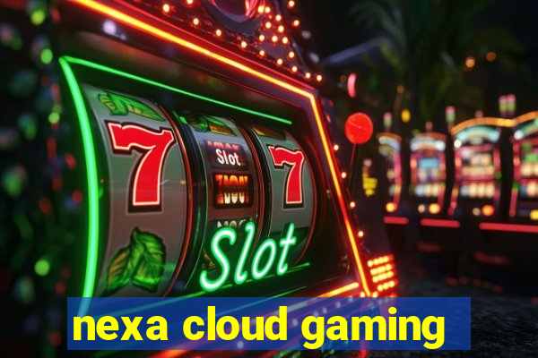 nexa cloud gaming