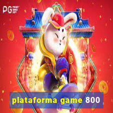 plataforma game 800