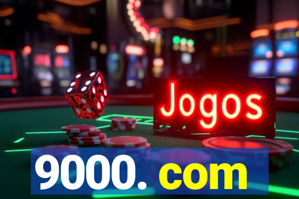 9000. com
