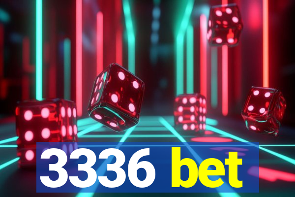 3336 bet