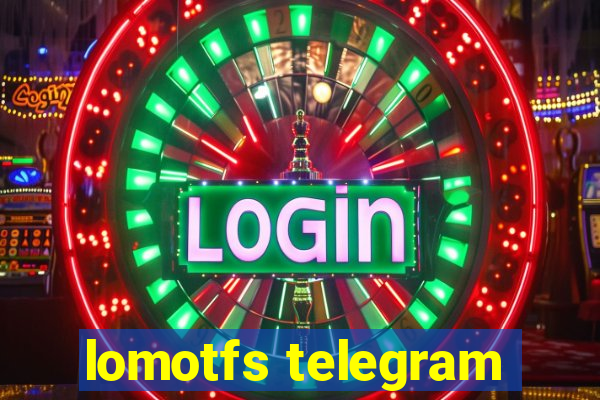 lomotfs telegram