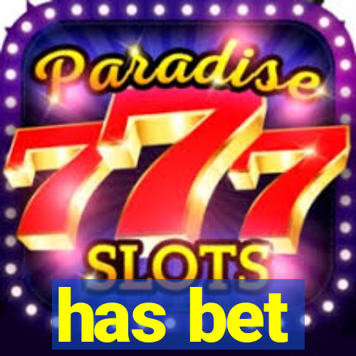 has bet