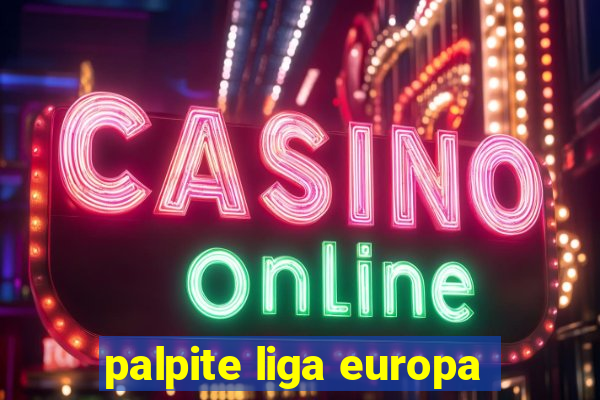 palpite liga europa