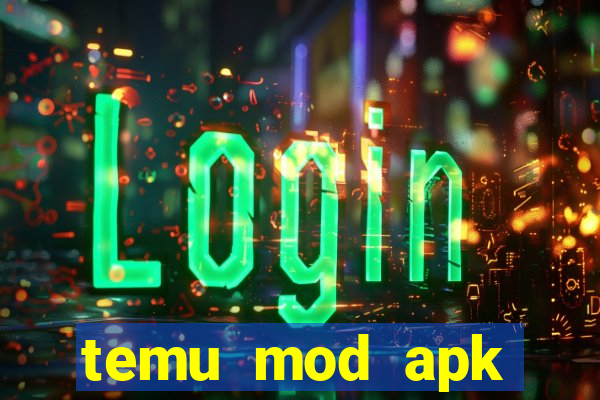 temu mod apk unlimited money