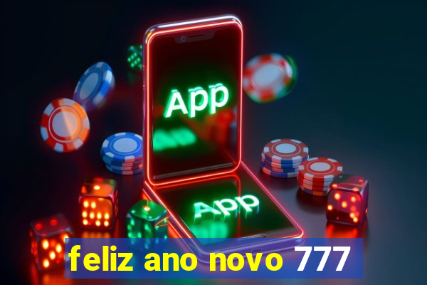 feliz ano novo 777