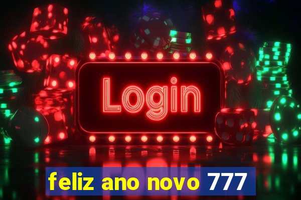 feliz ano novo 777