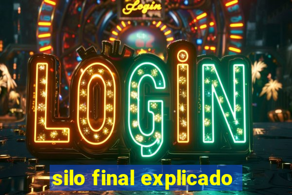 silo final explicado