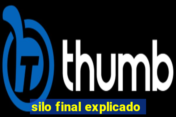 silo final explicado