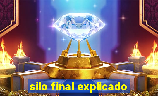 silo final explicado
