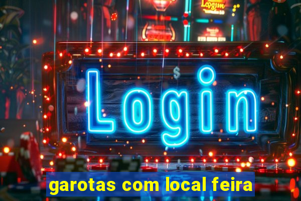 garotas com local feira