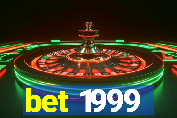 bet 1999