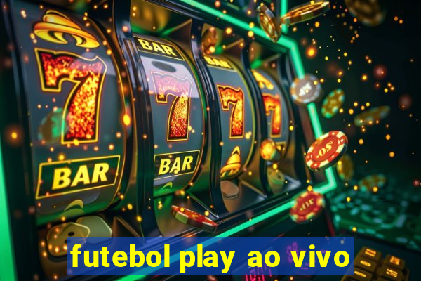 futebol play ao vivo