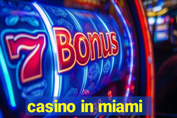 casino in miami