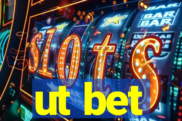 ut bet