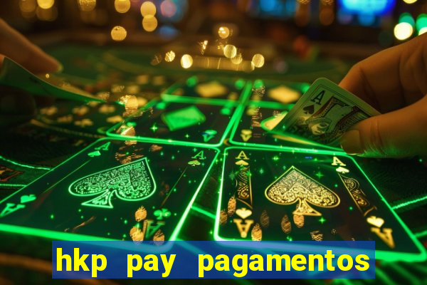 hkp pay pagamentos ltda jogo do tigre