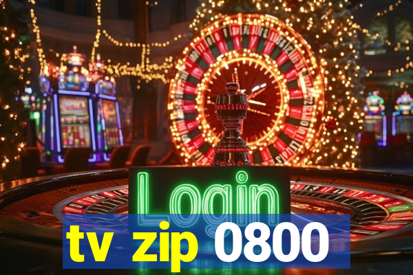 tv zip 0800