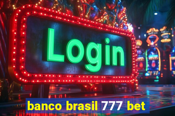 banco brasil 777 bet