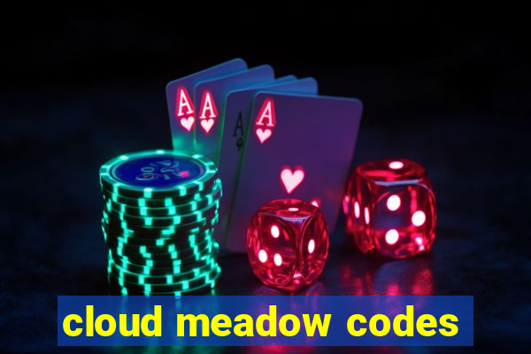 cloud meadow codes
