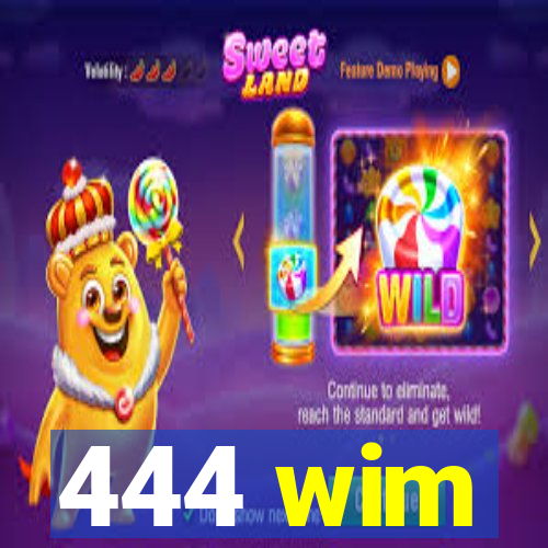 444 wim