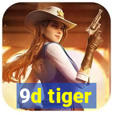 9d tiger