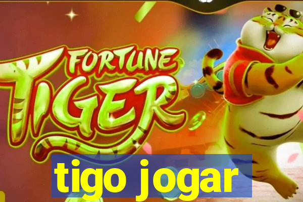 tigo jogar