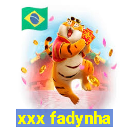 xxx fadynha
