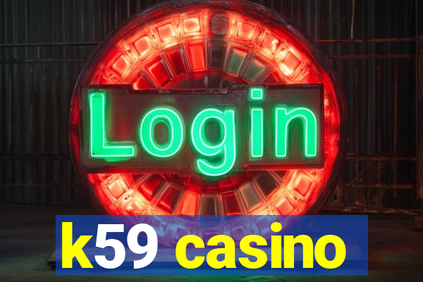 k59 casino