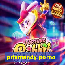 privmandy porno