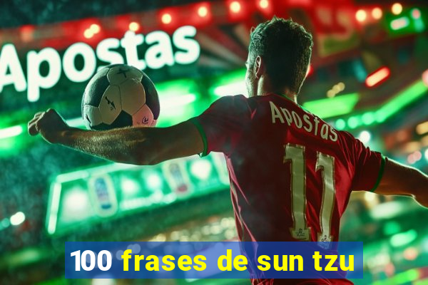 100 frases de sun tzu