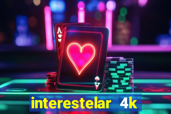 interestelar 4k dublado torrent