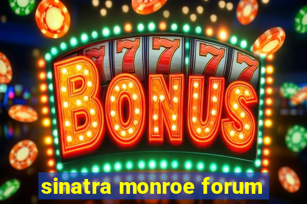 sinatra monroe forum